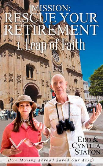 Long-time Cuenca residents Edd and Cynthia Staton discuss their upcoming trilogy on retiring overseas